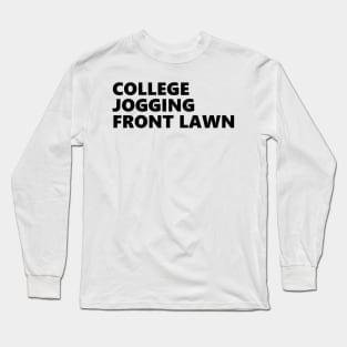 College, jogging, front lawn - grace helbig - not too deep Long Sleeve T-Shirt